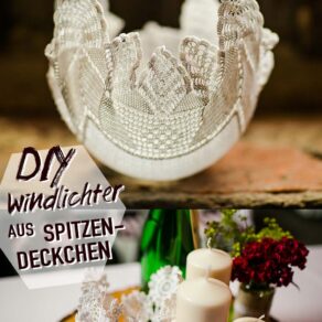DIY Windlichter aus Spitzendeckchen selbermachen - Hochzeit DIY Idee