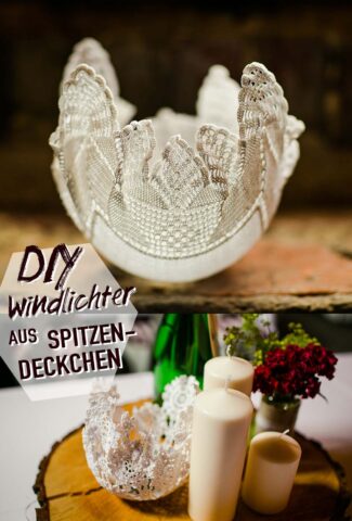 DIY Windlichter aus Spitzendeckchen selbermachen - Hochzeit DIY Idee