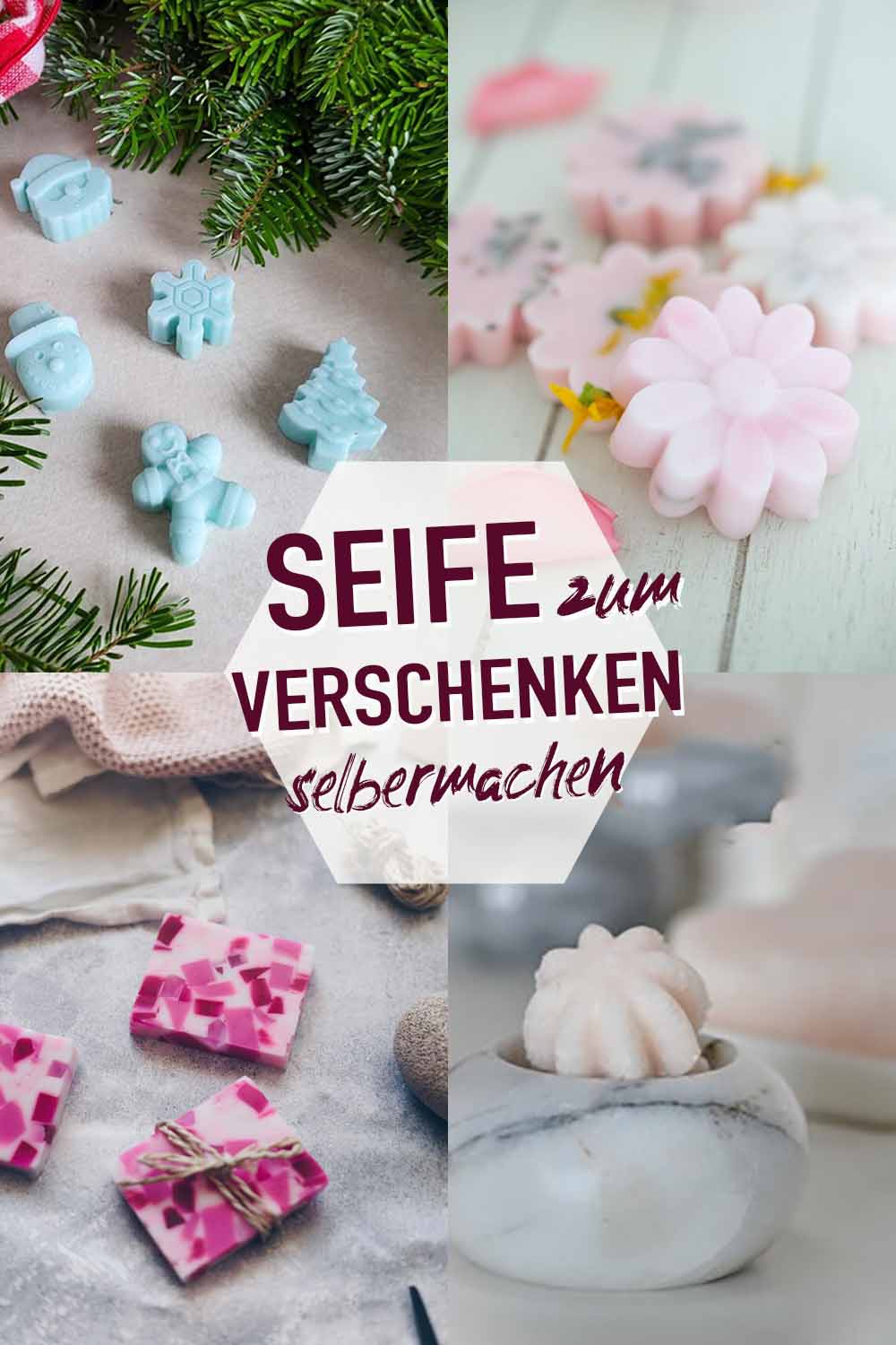 Seifen zum Verschenken selbermachen - 5 Anleitungen zum DIY Seifen gießen